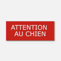Plaque gravée - ATTENTION AU CHIEN Plaque gravée - ATTENTION AU CHIEN