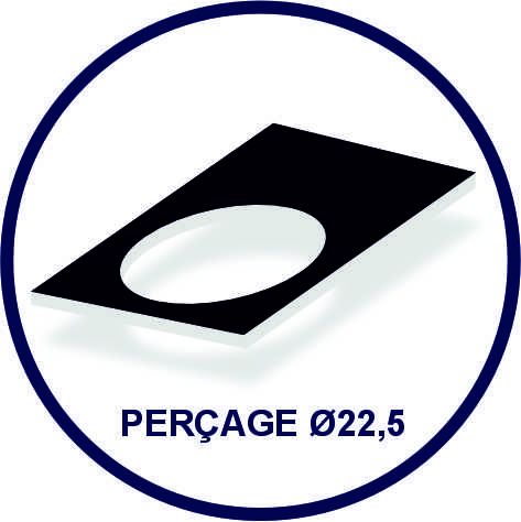 1 PERCAGE Ø22.5mm HAUT
